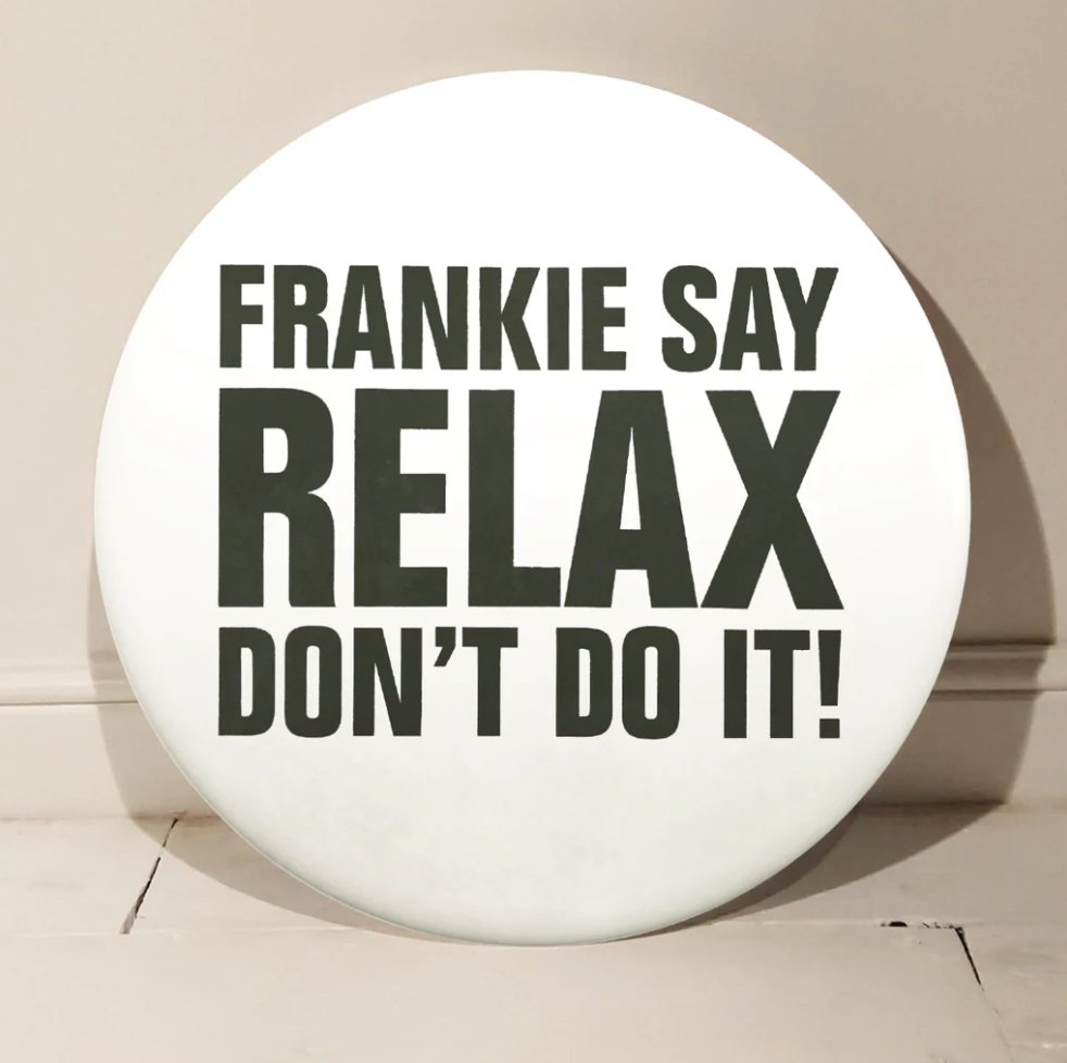 Frankie Say Relax Don't Do It by Tony Dennis - Tony Dennis a.k.a Tape Deck Art - Watergate Contemporary